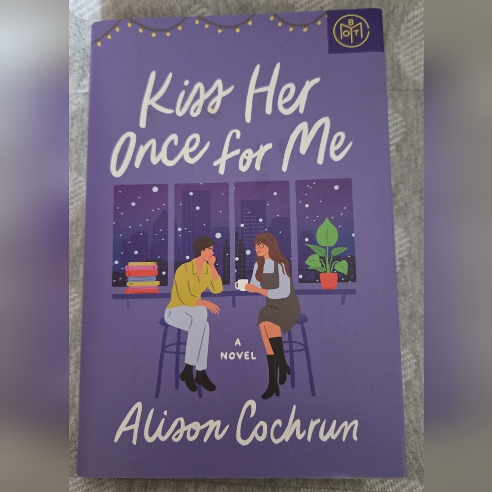 Kiss Her Once for Me Novel by Alison Cochrun